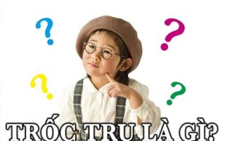 Trốc tru là gì?